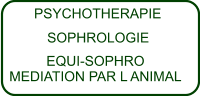 SOPHROLOGIE PSYCHOTHERAPIE EQUI-SOPHROMEDIATION PAR L ANIMAL